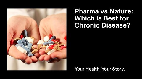 Pharma vs Nature: Which is Best for Chronic Disease?