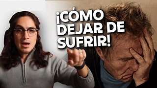 ¡Cómo dejar de sufrir!