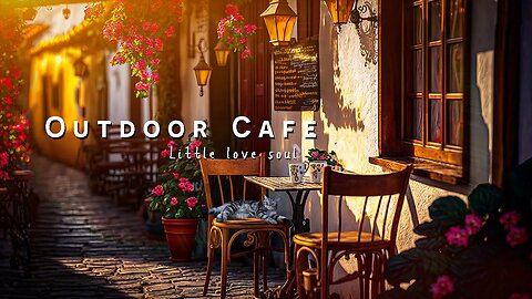 Outdoor Coffee Shop Ambience & Bossa Nova Jazz Piano Music for Good Mood