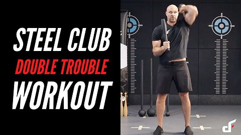 Steel Club Workout - Double Trouble