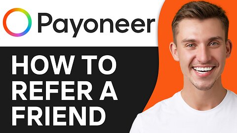 HOW TO REFER A FRIEND ON PAYONEER