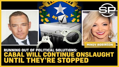 Running Out Of Political Solutions: Cabal Will Continue Onslaught Until They're Stopped