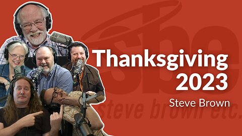 Thanksgiving 2023 | Steve Brown, Etc.