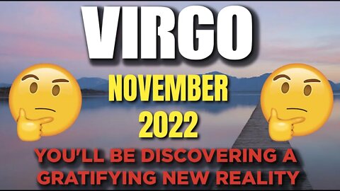 Virgo ♍You'll Be Discovering A Gratifying New Reality & Something Good You Already Knew Coming 2022