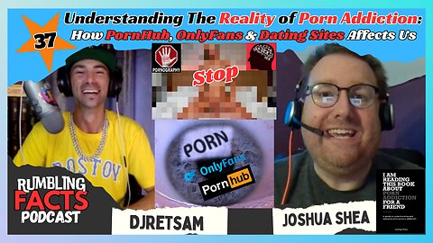 Understanding The Reality of Adult Content Addiction: How PornHub, OnlyFans & Dating Sites Affects Us EP37