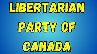 Should Canada Have a Libertarian Party?