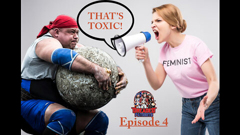 Episode 4 - Toxic Masculinity & Feminism!