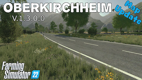 Map Update | Oberkirchheim | V.1.3.0.0 | Farming Simulator 22