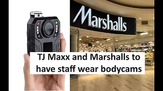 Marshalls and TJ Maxx to have employees wear bodycams