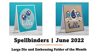 Spellbinders | June 2022 Large Die and Embossing Folder of the Month