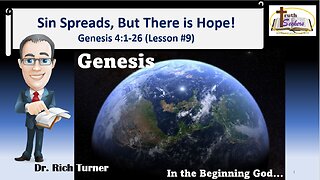 Genesis – Chapter 4:1-26 - Sin Spreads! But There is Hope! (Lesson #9)