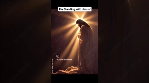 I'm Standing With Jesus!