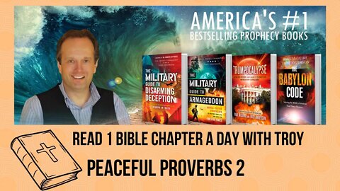 Read 1 Bible Chapter a Day with Troy: Peaceful Proverbs 2 | Evening (Prophecy Investigators)