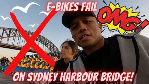 E-bikes failed on Sydney Harbour Bridge!!