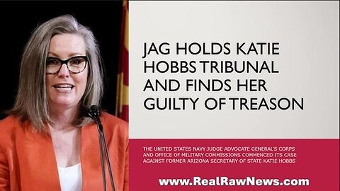 JAG Convicts Katie Hobbs of Treason, Conspiracy to Commit Murder