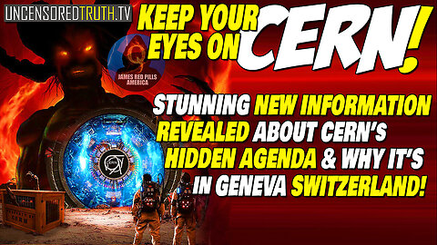 BREAKING! CRITICAL New Info Just REVEALED About CERNs HIDDEN AGENDA! Now We Know WHY It's In GENEVA!
