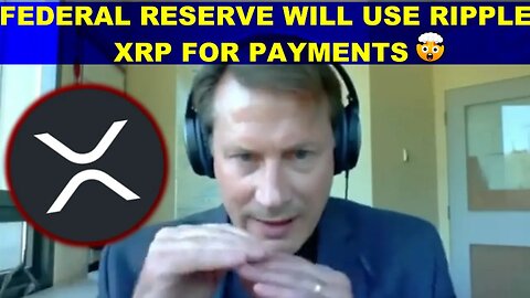 "FEDERAL RESERVE WILL USE XRP GUARANTEED" SAYS EXPERT | $99.82 XRP (WITH PROOF) *MUST SEE*