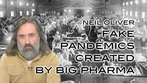 Neil Oliver: Fake Pandemics Created by Big Pharma