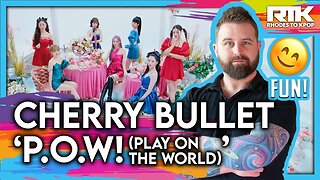 CHERRY BULLET (체리블렛) - 'P.O.W! (Play On The World)' (Reaction)