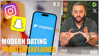 Social Media And Dating | The Modern Dating Problem | Let Me Explain #06 [Part 2]