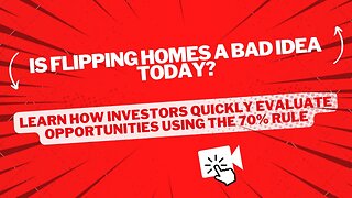 Is Flipping Homes a Bad Idea Today? Evaluating Opportunities Using the 70% Rule