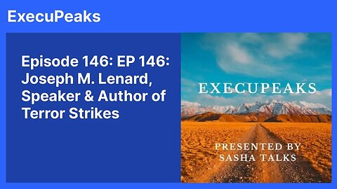 ExecuPeaks: Joseph M Lenard, Speaker & Author of Terror Strikes