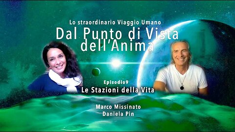 “LE STAZIONI DELLA VITA" - Marco Missinato & Daniela Pin - EPISODE 9