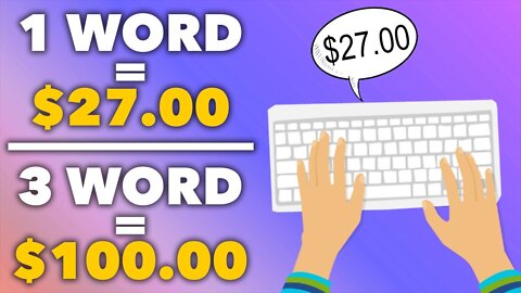 Earn $27 Per Word You Type (Make Money Online 2022)