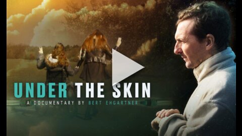 Under The Skin: Documentary by Bert Ehgartner