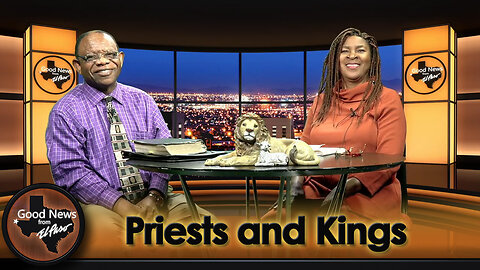 “Priests and Kings” Good News From El Paso (07-22-24)