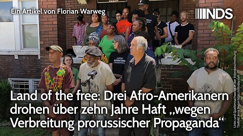 Drei Afro-Amerikanern drohen über zehn Jahre Haft „wegen Verbreitung prorussischer Propaganda“ | NDS