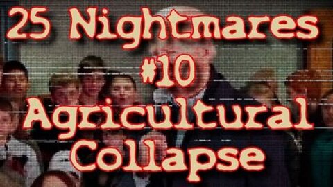 #10 Agricultural Collapse - 25 Nightmares That DID Happen