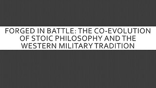 Forged in Battle: The Co-Evolution of Stoic Philosophy and the Western Military Tradition