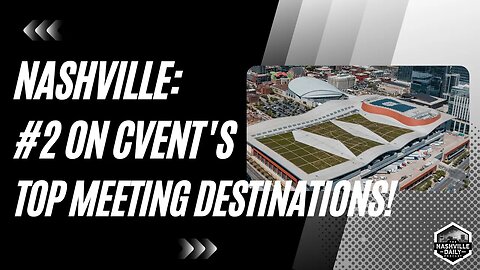 Nashville: #2 On CVENT'S Top Meeting Destinations!