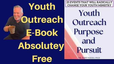 Youth Outreach Purpose and Pursuit For Churches, Dr. Tony Rizzo, phd