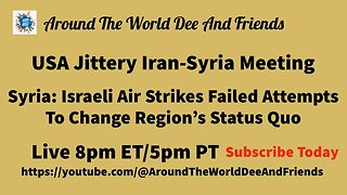 USA Jittery Iran-Syria Meeting, Syria On Israel Missile Strikes