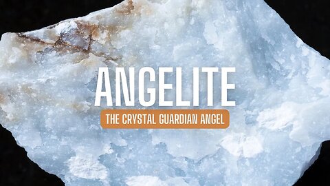 Discover the Properties and Uses of Angelite