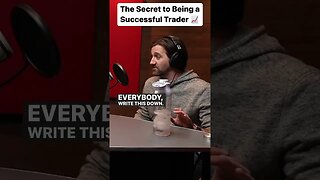 The Secret to Being a Successful Trader