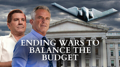RFK Jr.: Ending Wars To Balance The Budget