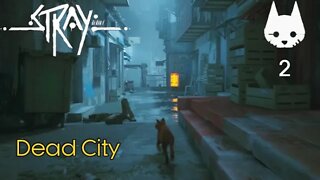 Stray: Part 2 - Dead City (no commentary) PS4