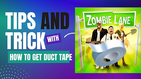 Zombie lane Episode 27 how to get duct tape