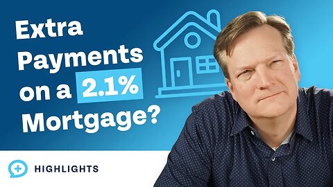 When Does It Make Sense to Make Extra Payments on a 2.1% Mortgage?