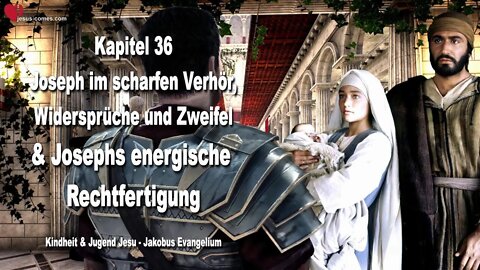 K36... Joseph im scharfen Verhör, Widersprüche, Zweifel & Rechtfertigung ❤️ Jakobus Evangelium