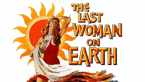 Last Woman on Earth | 1960 | Time Travel, Drama, Mystery