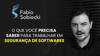 O QUE VOCÊ PRECISA SABER PARA TRABALHAR EM SEGURANÇA DE SOFTWARE | CORTES