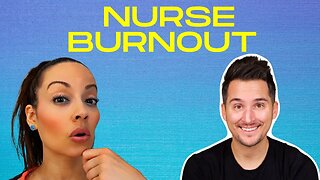 How To Prevent Nurse Burnout/ Deal With Nurse Burnout
