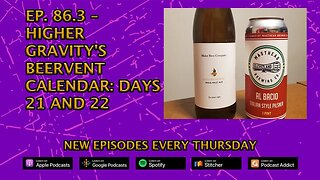 CPP Ep. 86.3 – Higher Gravity's Beervent Calendar: Days 21 and 22