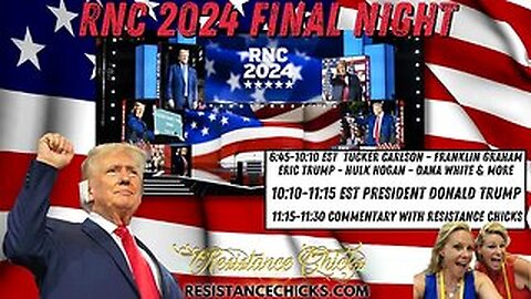 Part 3 RNC 2024 FINAL NIGHT President Trump Commentary by Resistance Chicks.