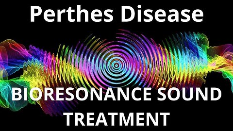 Perthes Disease _ Sound therapy session _ Sounds of nature