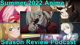 Animecast: Summer 2022 Anime Season Reviews Part 2